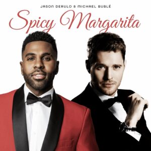 Jason Derulo & Michael Bublé Spicy Margarita Zip Download